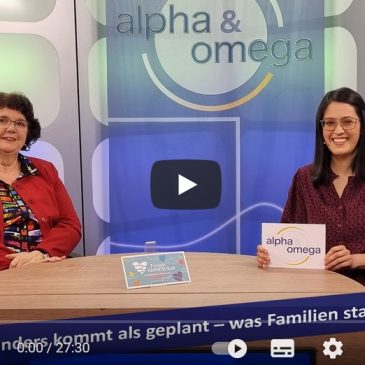 Alpha & Omega: Wenn es anders kommt als geplant – was Familien stark macht