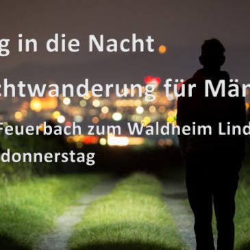 Männerabend: Weg in die Nacht – an Gründonnerstag