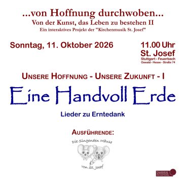 Eine Handvoll Erde – mit den „Singenden Mäusen von St. Josef“